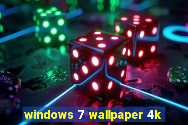 windows 7 wallpaper 4k